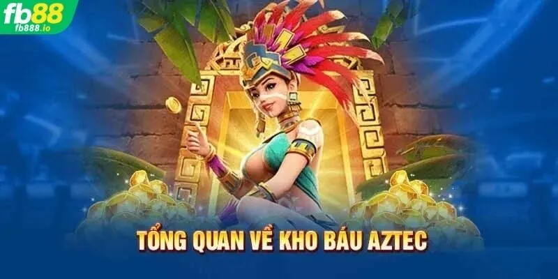 Kho báu Aztec FB88 là tựa game nổ hũ đình đám hàng đầu hiện nay